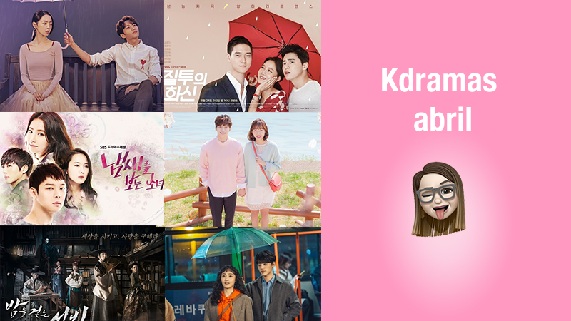 Mis kdramas vistos en abril 📅
