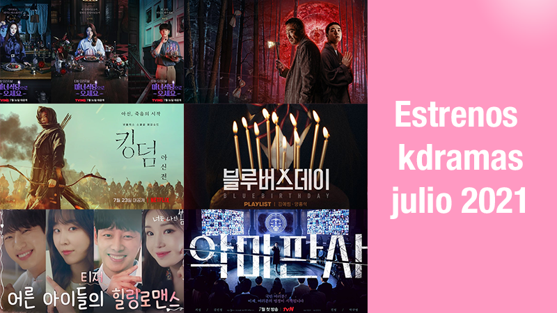 Estrenos de kdramas en julio 2021