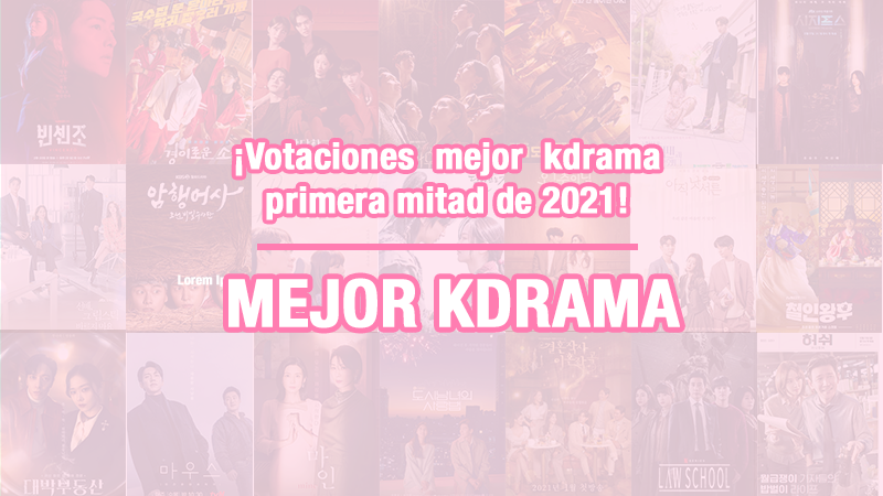 Votaciones al mejor kdrama primer semestre 2021